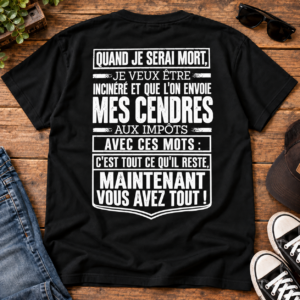 Quand Je Serai Mort Impôts T-Shirt Homme Humour Français Cadeau Drôle