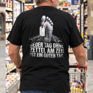 Lustiges Herren T-Shirt - Jeder Tag ohne Zettel am Zeh ist ein guter Tag - Schwarzer Humor Shirt