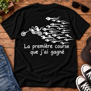 T-Shirt La Première Course Que J’ai Gagnée – Humour Homme Moto Cadeau Drôle