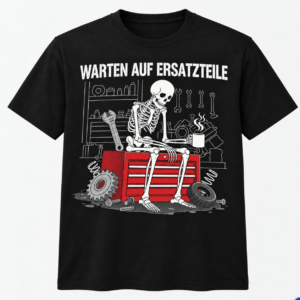 Warten auf Ersatzteile Mechaniker Skelett – Lustiges T-Shirt