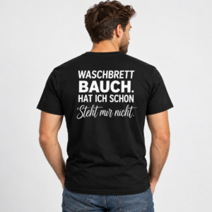 Waschbrettbauch Hab ich schon – Steht mir nicht T-Shirt - Image 2