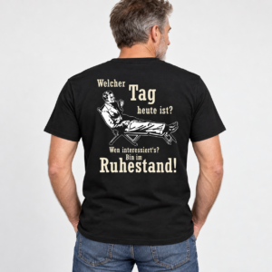 Welcher Tag heute ist Bin im Ruhestand! T-Shirt - Image 3
