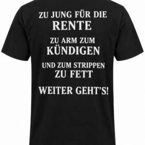 Zu Jung für die Rente T-Shirt – Lustiges Spruchshirt für Männer