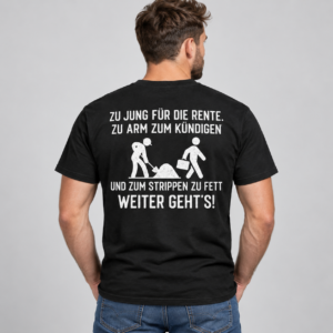 Zu jung für die Rente, zu arm zum Kündigen – Lustiges T-Shirt - Billede 3